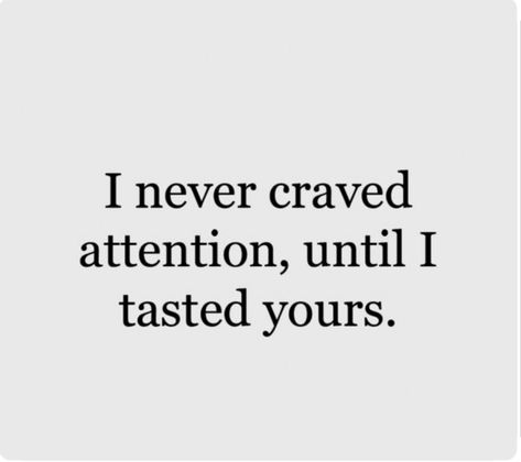 Craving Someones Presence Quotes, Red Hot And Bothered, Let My Tongue Explain How Bad I Crave You, Crave Someone Quotes, I Never Craved Attention Until I Tasted Yours, Crave Him Quotes, I Crave Him Quotes, Craving His Touch, Crave Your Touch Quotes Passion