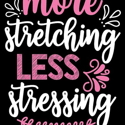 Stretching Quotes Funny, Flexibility Quotes Motivation, Stretching Quotes, Flexible Quotes, Calm The Mind, Increase Flexibility, Yoga Quotes, Mental Wellness, Back Seat