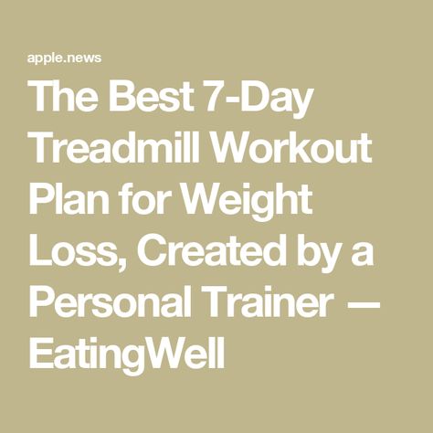 The Best 7-Day Treadmill Workout Plan for Weight Loss, Created by a Personal Trainer — EatingWell Treadmill Walking Plan, 28 Day Treadmill Challenge, Treadmill Challenge 30 Day, 30 Day Treadmill Challenge, Treadmill Challenge, Walking Schedule, Ab And Arm Workout, Walking Routine, 30 Minute Hiit