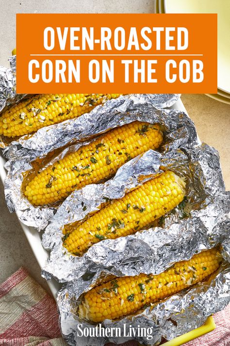 Essen, Corn In The Oven Foil, Oven Roasted Corn On The Cob In Foil, Oven Baked Corn On The Cob In Foil, Oven Roasted Corn On The Cob, Corn Oven, Roasted Veges, Corn On The Cob Grilled, Roasted Corn On The Cob