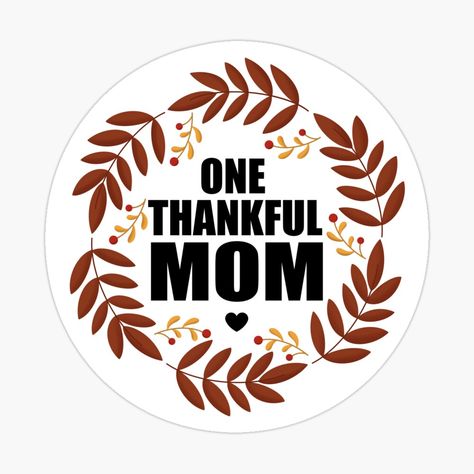 Thanksgiving Mom, Single Moms, Funny Mom, Beautiful Stickers, Mom Humor, Funny Stickers, My Art, Awesome Products, Funny Quotes