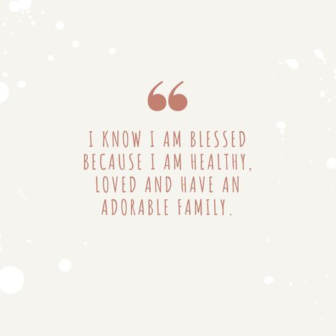 blessed quotes adorable family quotes Made My Own Family Quotes, Family New Beginning Quotes, Together Quotes Family, Let Down By Family Quotes, Positive Family Quotes, Mom Blessing Quotes, Bless My Family Quotes, Gratitude For Family Quotes, My Everything Quotes Family