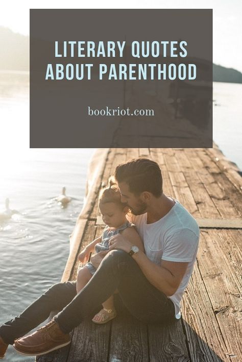 Literary Quotes About Parenthood Literary Quotes About Family, Reading Quotes Kids, Parenthood Quotes, Bookish Quotes, Inspirational Poems, Quotes About, Pregnancy Quotes, Quotes About Motherhood, Daughter Quotes