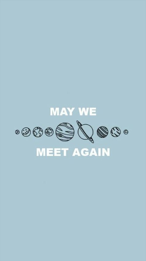 May we meet again May We Meet Again, Words That Describe Me, Meet Again, We Meet Again, Describe Me, Aesthetically Pleasing, Best Quotes, The 100, Home Decor Decals