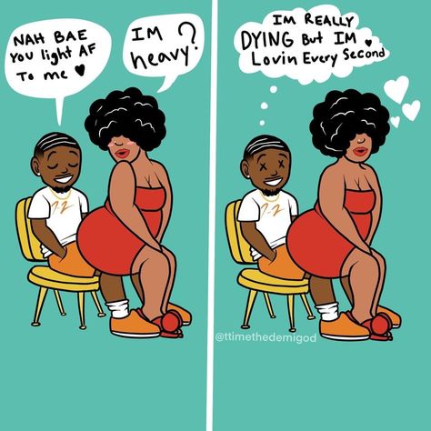 Split picture. Left side is a lady sitting on a man. The lady asks if she’s heavy. The man responds, “nah bae you light asf to me”. The picture on the right is the guy thinking to himself, “I’m really dying but I’m loving every second”. Lit Af, Sitting On His Lap, Funny Profile, Funny Profile Pictures, Relationship Goals, Couple Goals, Profile Picture, Humor, Comics