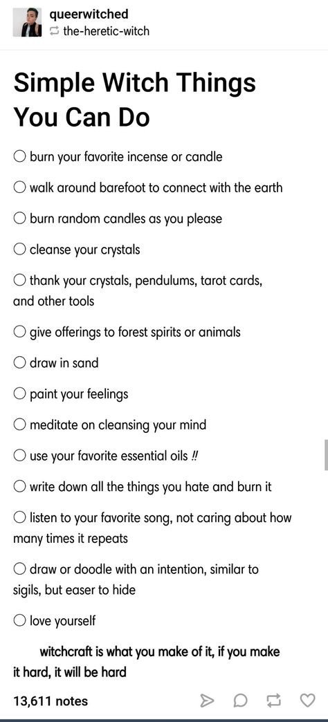 Simple witchy things you can do Tumblr post link: https://queerwitched.tumblr.com/post/176327587301/simple-witch-things-you-can-do Witch Tumblr Posts, Fun Witchy Things To Do, Witchy Things To Do On Your Period, What Do Witches Do, Witches Shopping List, Witchy Date Ideas, Things Witches Say, Witchy Things To Do Outside, Things To Put In Grimoire