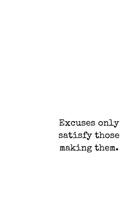 Done With Excuses Quotes, Quotes About Making Excuses, Harsh Inspirational Quotes, Harsh Motivational Quotes Study, Harsh Quotes Motivation, Harsh Motivation To Study, Serving Others Quotes, Toxic Study Motivation Quotes Wallpaper, 1% Better Everyday Quote