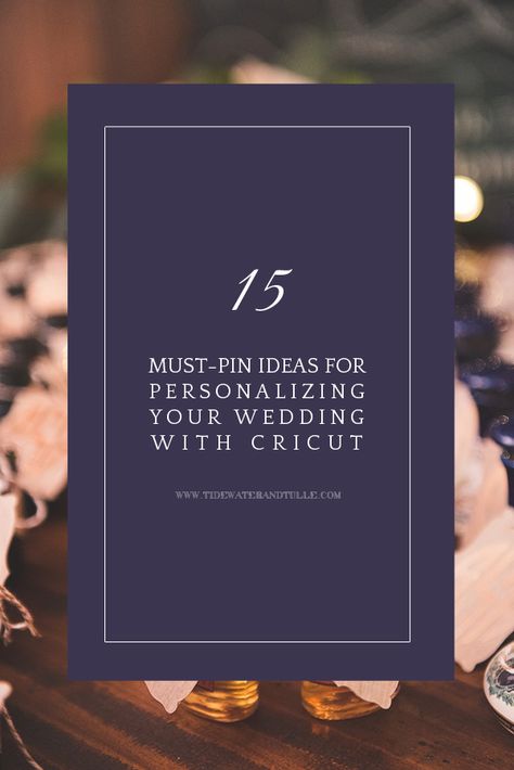 15 Ideas for Using a Cricut Machine to Personalize Your Wedding | Tidewater and Tulle • Virginia Wedding Blog with DIY Wedding Ideas Using Cricut, Cricut Wedding, Diy Wedding Gifts, Cricut Projects Beginner, Cricut Craft Room, Cricut Machine, Cricut Tutorials, Virginia Wedding, Cricut Creations