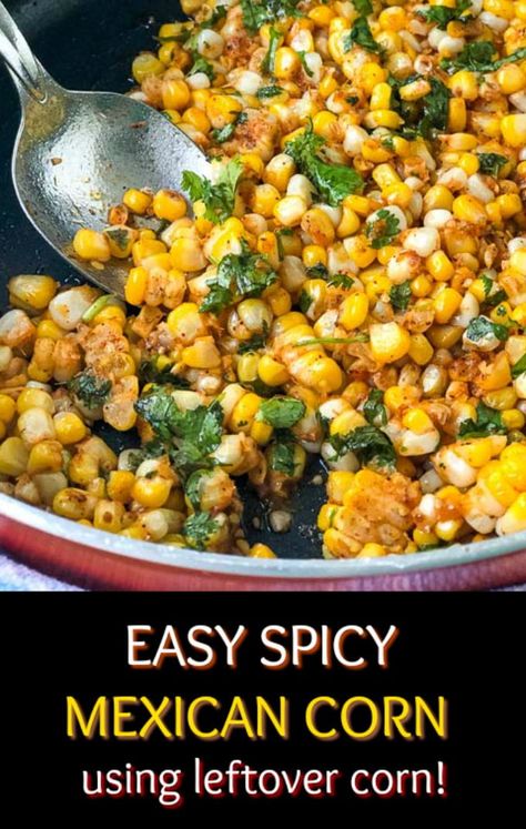 Leftover Corn On The Cob, Mexican Corn Recipe, Mexican Corn Side Dish, Leftover Corn, Mexican Corn Recipes, Corn Recipes Side Dishes, Sweet Corn Recipes, Corn Side Dish, Best Thanksgiving Side Dishes