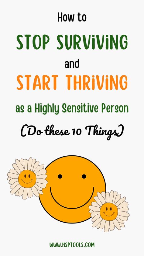 Discover 10 things to do as a Highly Sensitive Person (HSP) that will help you learn how to thrive to your fullest potential. These steps follow Dr. Elaine N. Aron's advice on how to stop surviving and start thriving as an HSP. Learn more on our website at hsptools.com. Highly Sensitive Person Tips, How To Not Be So Sensitive, How To Stop Being So Sensitive, How To Stop Being Sensitive, Hyper Sensitive Person, Not Taking Things Personally, How To Stop Oversharing, High Sensitive Person, Hyper Sensitivity