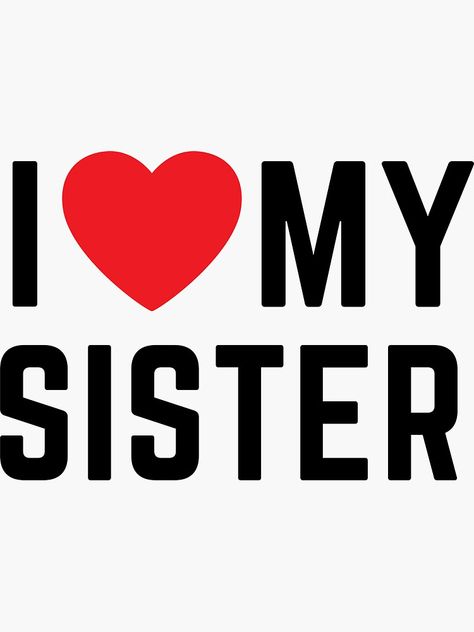 Me And My Sister Funny, I Love My Sister Images, I Love My Sister Quotes, Love You Sister Images, I Love Sister, Angie Core, Little Sister Aesthetic, Vietnam Outfits, Sisters Wallpaper