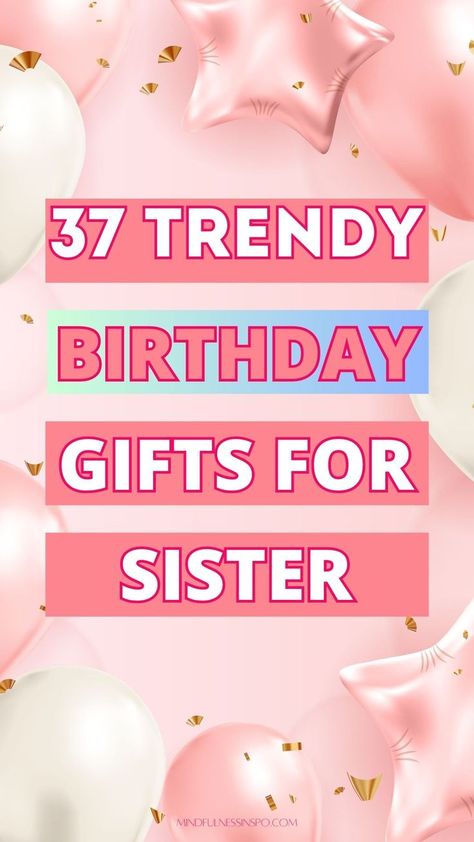 37 trendy birthday gifts for sister on mindfulnessinspo.com Birthday Gifts For Sisters Ideas, Cheap Sister Birthday Gifts, Sisters 18th Birthday Gift Ideas, Special Birthday Gifts For Sister, Easy Birthday Gifts For Sister, Gifts To Give Your Sister For Her Birthday, Cheap Birthday Gifts For Sister, 18th Birthday Gift For Sister, Bday Ideas For Sister