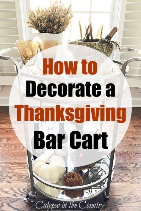 Thanksgiving Bar Setup, Fall Bar Cart Ideas, Thanksgiving Drink Station, Fall Bar Cart Decor, Fall Bar Cart Styling, Thanksgiving Bar Ideas, Decorate A Bar Cart, Thanksgiving Bar Cart, Fall Bar Cart