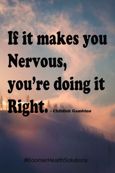 If it makes you Nervous, You’re doing it Right. Don’t Be Nervous Quotes, Being Nervous Quotes, Feeling Nervous Quotes, Quotes About Being Nervous, Nervousness Quotes, You Make Me Nervous Quotes, Nervous Quotes Feeling, Nerves Quotes, Nervous Quotes