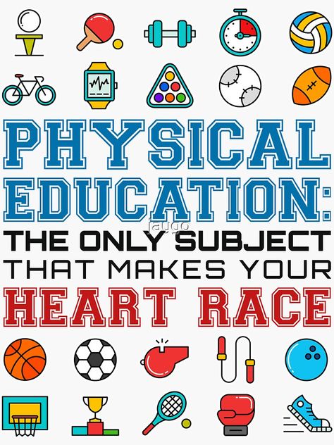 "Physical Education The Only Subject That Makes Your Heart Race PE Teacher" Sticker for Sale by jaygo | Redbubble Pe Wallpaper, Physical Education Aesthetic Wallpaper, Pe Wallpaper School, Physical Education Front Page Design, Physical Education Drawing Ideas, Physical Education Quotes, Physical Education Wallpaper, Physical Education Front Page, Pe Teacher Ideas