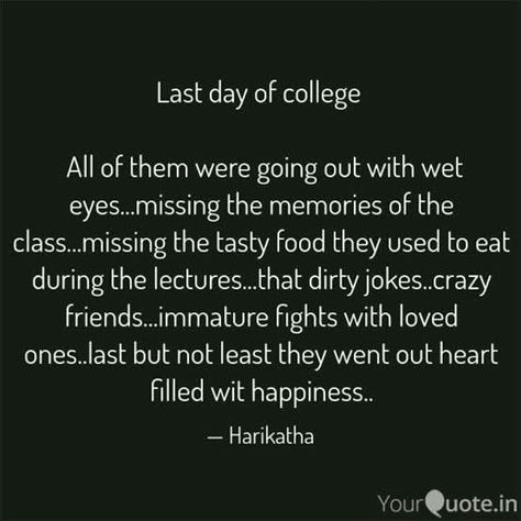 End Of Graduation Quotes, Last Day Of Clg Life, Last Day Of Class Captions, Farewell Day Quotes, College Ending Quotes Feelings, Quotes On College Friends, Clg Life Ending Quotes, Quotes About College Life Memories, College Life Ending Captions