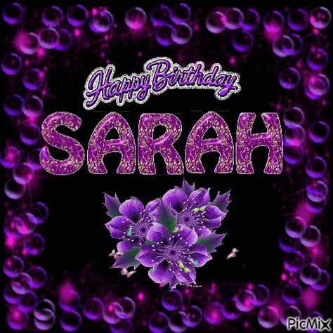 Birthday - Free animated GIF - PicMix Happy Birthday Sarah, Birthday Card Messages, Hello Saturday, Birthday Free, Happy Anniversary Wishes, Card Messages, Anniversary Wishes, Quotes Prayer, Birthday Name