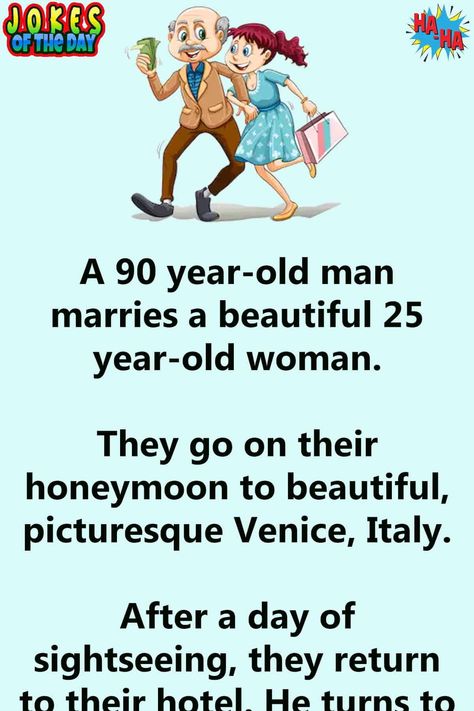 Roger, 85, married Jenny, a lovely 25 year old. Since her new Husband is so old, Jenny decides that after their wedding... -funny joke Nature, Humour, Old Man Jokes, Kueez Celebrity, Kueez Amazing, Kueez Pins, Funny Marriage Jokes, Marriage Jokes, Women Jokes