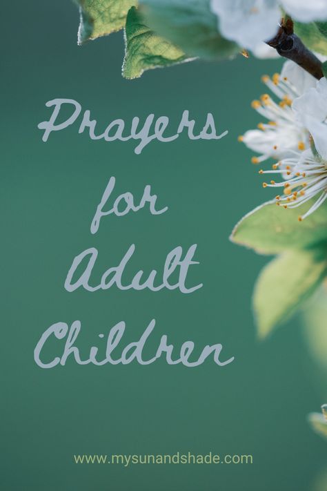 Women who pray for their adult children will find peace in trusting God. Pray For Daughter, Prayers For My Daughter Relationships, Prayers For Grown Children, Prayers For Kids Protection, Prayer Of Protection For Children, Prayer For Adult Children, Prayer For Your Children, Prayers For Sons Life, Prayers For Grandchildren