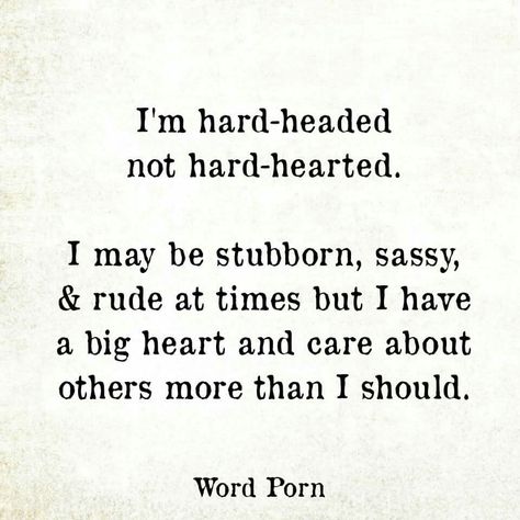 Hard-headed, not hard-hearted I Wish He Knew Quotes, I Wish I Didnt Care So Much, I Wish I Didn’t Care Quotes, I Wish He Knew How Much I Love Him, See Me Quotes, Share Quotes, I Love My Friends, Note To Self, Meaningful Quotes