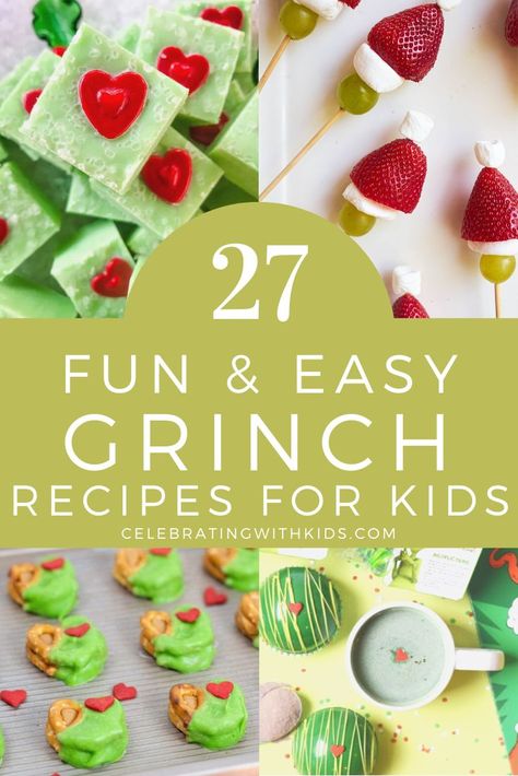 27 grinch recipes for kids Grinch Bites Recipe, Easy Grinch Recipes, Grinch Lunch Ideas For Kids, Easy Grinch Snacks For Kids, Grinch Recipes For Kids, Grinch Themed Snacks For Kids, Grinch Desserts For Kids, Grinch Sweet Treats, Green Snacks For Kids