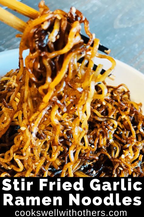 Stir Fried Garlic Ramen Noodles - Cooks Well With Others Garlic Ramen Noodles, Top Ramen Recipes, Garlic Ramen, Cheap Recipe, Ramen Recipes Easy, Fried Garlic, Asian Noodle Recipes, Noodle Recipes Easy, Chinese Cooking Recipes