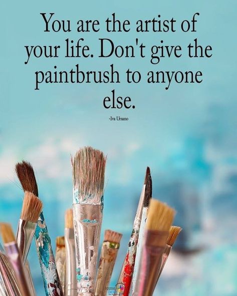 3,964 Likes, 80 Comments - Positive Energy + (@positiveenergy_plus) on Instagram: “Type YES if you agree.  You are the artist of your life. Don't give the paintbrush to anyone else.…” Website Aesthetic, Positive Energy Quotes, Energy Quotes, Smart Quotes, Art Quotes Inspirational, Artist Quotes, Creativity Quotes, Inspirational Sayings, Aesthetic Quotes