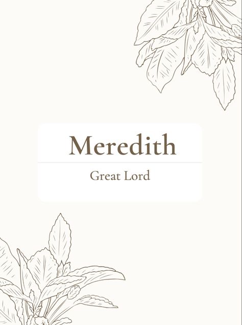 Meredith Name Meaning, Meredith Name Aesthetic, Meredith Name, Country Cottagecore, Name Idea, S Meaning, Medieval Aesthetic, Name Letters, Name Wallpaper