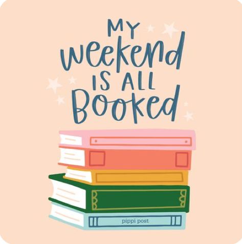 My Weekend Is Booked, Bookish Astethic, Bookish Designs, Booktok Merch, My Weekend Is All Booked, Bookish Quotes, Bookish Aesthetic, Book Merch, Weekend Reading