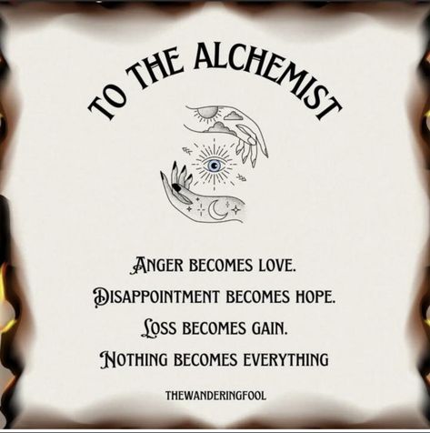 Alchemizing Energy, Spiritual Alchemy Art, The Alchemist Tattoo, Witch Motivation, Alchemy Quotes, Healer Tattoo, Esoteric Quotes, Alchemist Tattoo, Alchemist Quotes