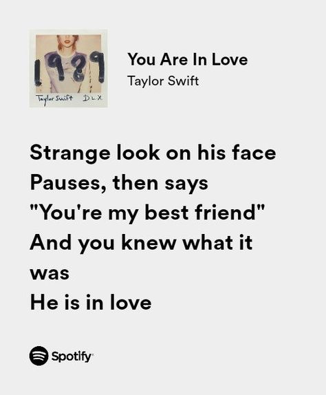 Taylor Swift Lyrics You Are In Love, You’re In Love Lyrics Taylor Swift, Your In Love Taylor Swift, 1989 Lyrics Spotify, Love In Taylor Swift Lyrics, Taylor Swift Cute Lyrics, You Are In Love Lyrics, You Are In Love Taylor Swift Lyrics, Taylor Swift You Are In Love