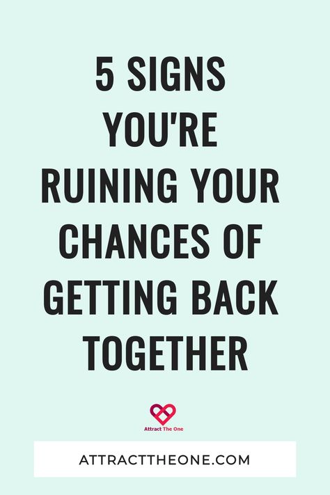 5 Signs You're Ruining Your Chances Of Getting Back Together Getting Back Together Quotes, Back Together Quotes, I Have Your Back, Reverse Psychology, Breakup Advice, Together Quotes, Play Hard To Get, Best Marriage Advice, Feeling Excited