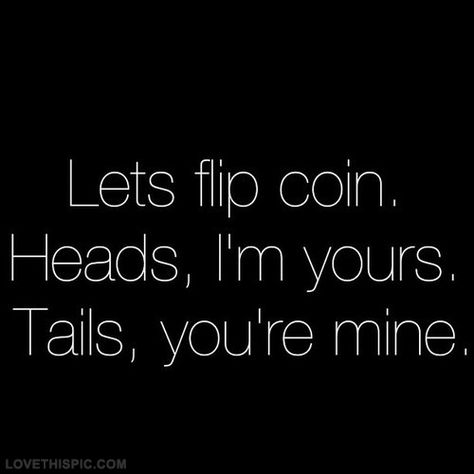 Romantic Quotes, Now Quotes, Youre Mine, Romantic Things, Funny Relationship, Life Humor, Quotes For Him, Cute Quotes, The Words