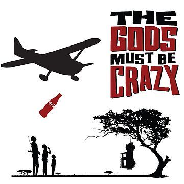 "The Gods Must be Crazy" Tri-blend T-Shirt for Sale by 4Explorers | Redbubble Gods Must Be Crazy, Automotive Artwork, Be Crazy, Land Rover Series, Comedy Films, Weird Art, Film, For Sale, Movie Posters