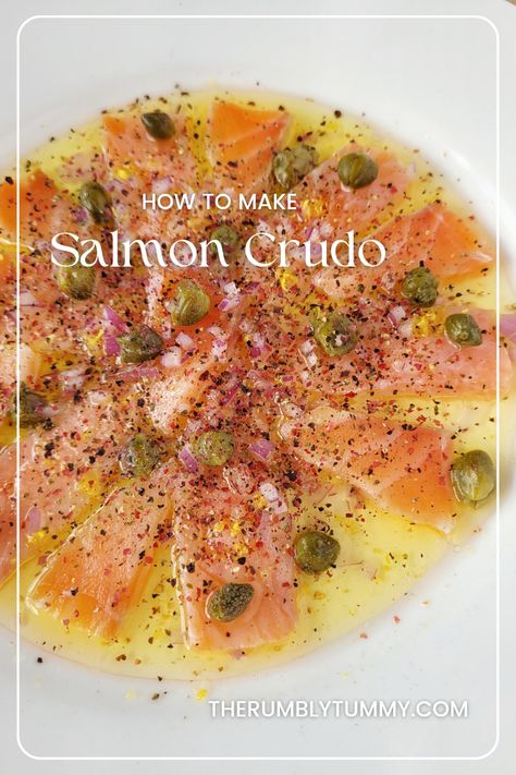 A plate of salmon crudo topped with finely diced red onion, capers, salt and pepper.  The photo has a thin white border.  The text on the photo is 'How to make salmon crudo'.  The website stated at the bottom of the photo is therumblytummy.com. Salmon Recipes Raw, Crunchy Salmon Recipes, Easy Smoked Salmon Recipes, Cured Salmon Appetizers, Raw Salmon Appetizers, Salmon Sashimi Recipe, Gin Cured Salmon Recipe, Salmon Crudo Recipes, Salmon Carpaccio Recipe