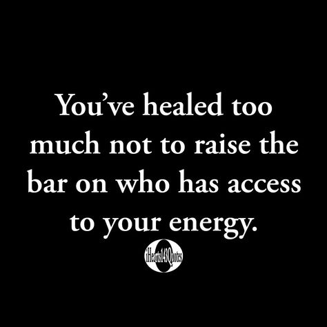 Access To My Energy Quotes, Raise The Bar Quotes, Resonating Quotes, Girly Thoughts, Bar Quotes, Access Bars, My Children Quotes, Energy Quotes, Raise The Bar