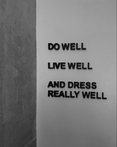 Elevate your mantra: Do well, live well, and dress REALLY well. 🌟 #LifeGoals #StyleInspiration #DressToImpress Dress Well Aesthetic, Do Well Live Well Dress Really Well, Life Isn't Perfect But Your Outfit Can Be, Life Mantra Quotes, Mantras To Live By, Fashion Quotes Aesthetic, Dress Well Quotes, Dress Up Quotes, Quotes Icon