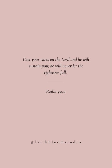 Bible Verse About Losing Someone, Scriptures On Purity, Bible Verse About Sisters, Bible Verses To Get Tattooed, Love Psalms Quotes, Bible Verse About Family Problems, Bible Quotes Psalm, Psalms 55:22 Wallpaper, Good Bible Verses To Put In Your Bio