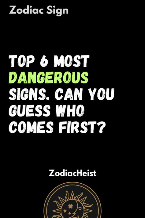 Top 6 most dangerous signs. Can you guess who comes first? Most Dangerous Zodiac Sign, Negative Personality Traits, Human Personality, Zodiac Tattoo, Sagittarius Facts, Earth Signs, Daily Horoscope, Zodiac Sign Facts, Moon Signs