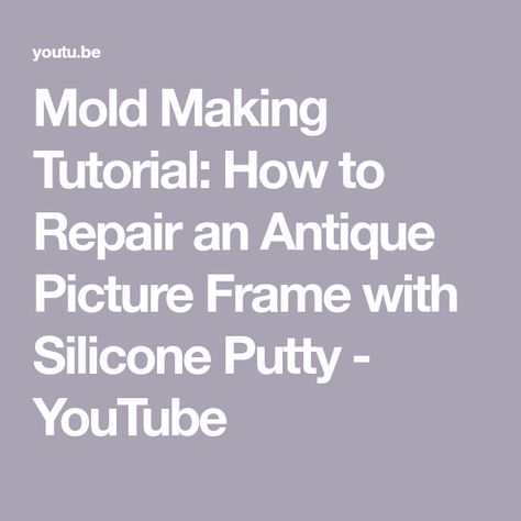 Mold Making Tutorial: How to Repair an Antique Picture Frame with Silicone Putty - YouTube Make A Silicone Mold, Silicone Putty, Antique Picture Frames, Antique Frame, Antique Pictures, Antique Frames, Mold Making, Refinishing Furniture, Silicone Mold