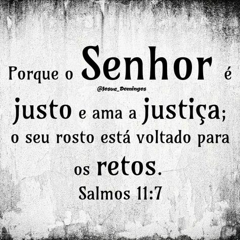 “Porque o Senhor é justo e ama a justiça; o seu rosto está voltado para os retos.” ‭‭Salmos‬ ‭11:7‬ No Instagram, Math Equations, Quick Saves