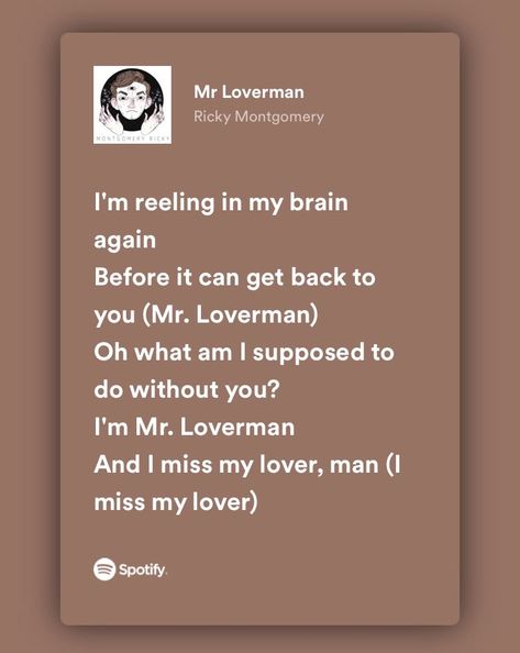 Mr Lover Man Spotify, Im Mr Loverman, I Miss My Loverman, Mr Loverman Lyrics, Whats In My Brain, Mr Loverman, Ricky Montgomery, Relatable Lyrics, Galaxy Eyes