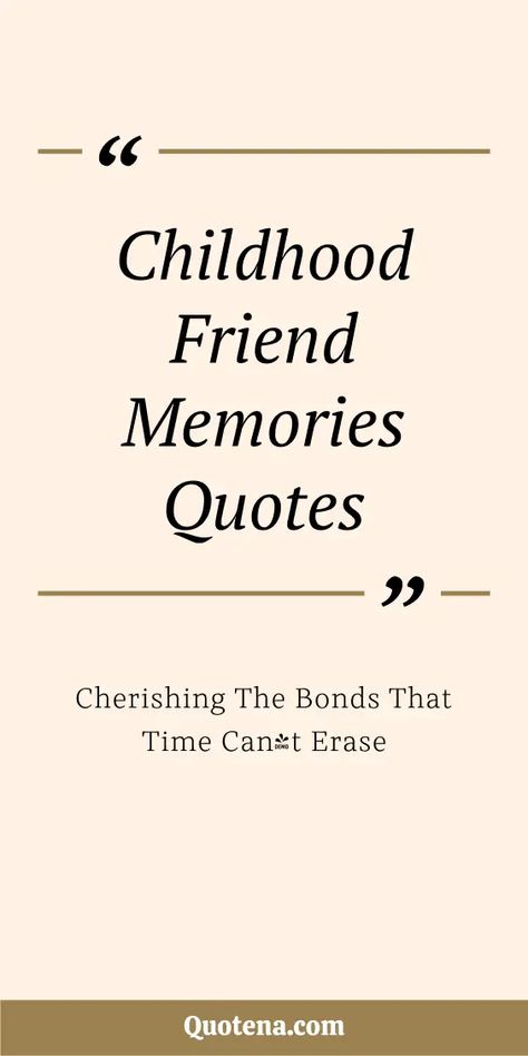 Childhood Friend Memories Quotes - Cherishing the Bonds That Time Can't Erase Friend Memories Quotes, Forever Friendship Quotes, Quotes Nostalgia, Lifetime Friends Quotes, Childhood Friends Quotes, Friend Memories, Heartwarming Quotes, Short Friendship Quotes, Heart Warming Quotes