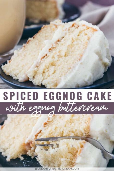 Spiced Eggnog Cake, Holiday Cake Flavors, Holiday Cakes Thanksgiving, Winter Cake Flavors, Christmas Cake Flavors, Egg Nog Cake, Eggnog Cake Recipe, Holiday Recipe Ideas, Flavored Buttercream