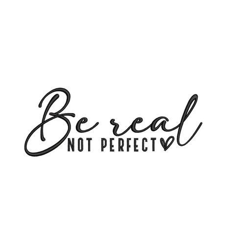 Cool Tattoos With Meaning, Be Real Not Perfect, Real Not Perfect, Trendy Embroidery, Weekday Quotes, Bible Journal Notes, General Quotes, Personal Growth Motivation, Inspirational Quotes God