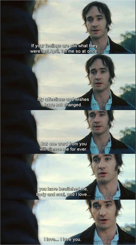 Mr. Darcy's declaration of love to Lizzie at sunrise Romantising Love, Me Darcy, Prejudice Quotes, Pride And Prejudice Quotes, Darcy And Elizabeth, Most Ardently, Cinema Quotes, Pride And Prejudice 2005, Declaration Of Love