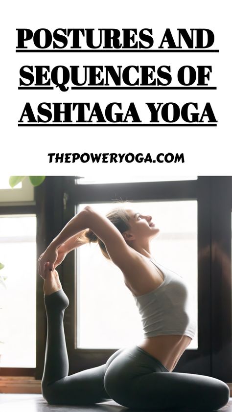 Postures And Sequences of Ashtaga Yoga Ashtanga Yoga Sequence, Ashtanga Yoga Poses, Limbs Of Yoga, Eight Limbs Of Yoga, Dynamic Yoga, Yoga Flow Sequence, Yoga Ashtanga, Breath Work, Yoga Sutras