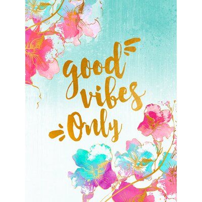 Wrought Studio 'Good Vibes Only' Textual Art Size: 12.5" H x 10.5" W Wallpaper Quotes, Oahu, Happy Quotes, Good Vibes Wallpaper, Vibe Quote, Good Vibes Only, The Words, Pretty Wallpapers, Neymar