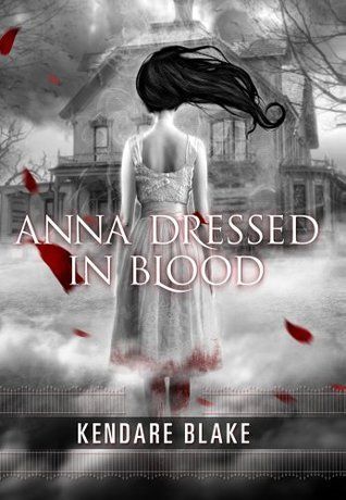 Anna Dressed in Blood by Kendare Blake Anna Dressed In Blood, Scary Books, Anna Dress, Ya Novels, Emily Bronte, Horror Novel, Wuthering Heights, Horror Books, Best Horrors