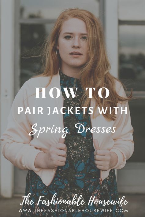 How To Pair Jackets With Spring Dresses - The Fashionable Housewife Jacket With Flowy Dress, Jackets For Over Dresses, Halter Dress With Jacket Outfit, Summer Dress Jacket, Jacket With Sundress, Summer Dresses With Jackets, Sundress Outfit With Jacket, Jackets And Dresses Outfit, Wedding Guest Dress And Jacket